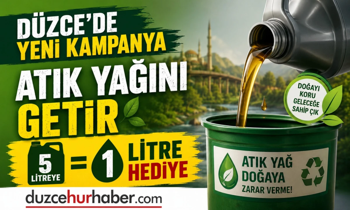 Düzce Belediyesi’nden Atık Yağ Kampanyası: 5 Litre Getirene 1 Litre Yağ Hediye