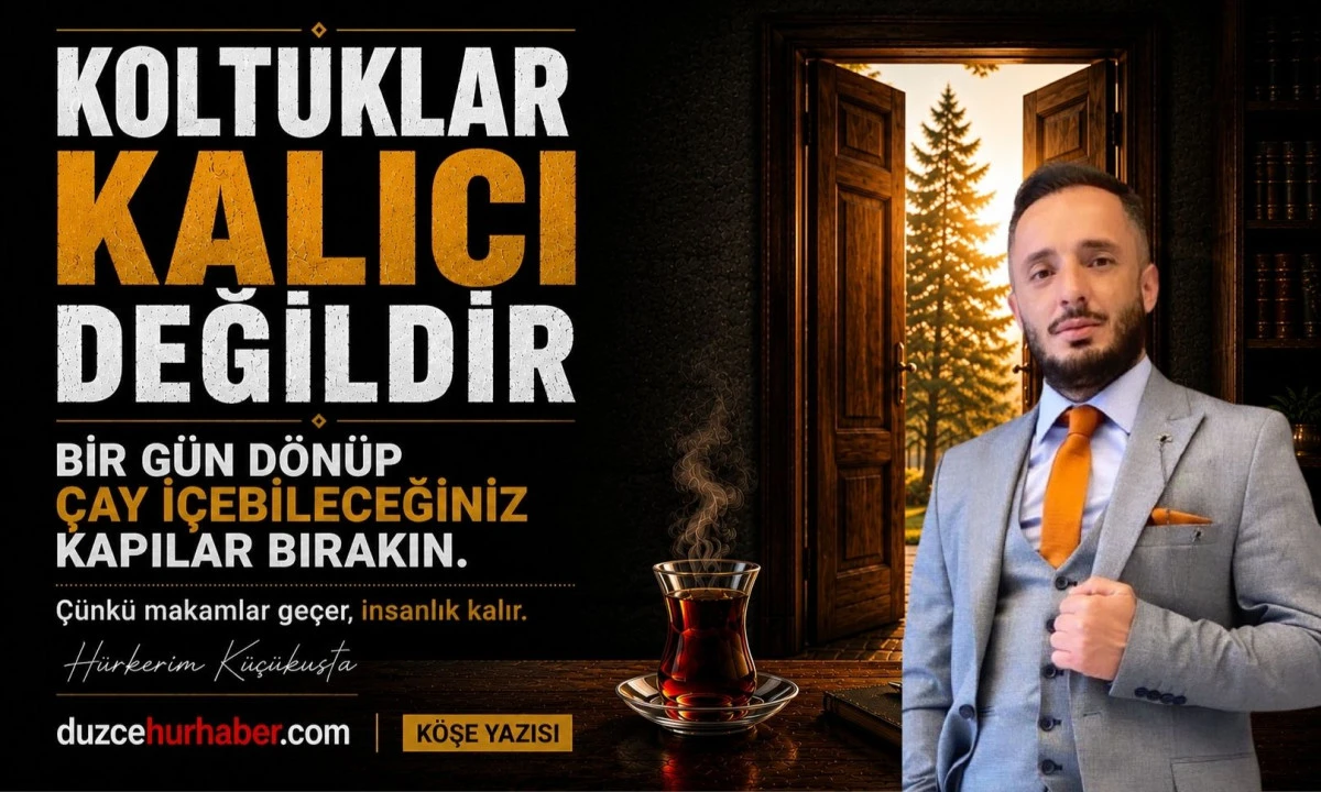 Koltuklar Kalıcı Değildir | Hürkerim Küçükusta