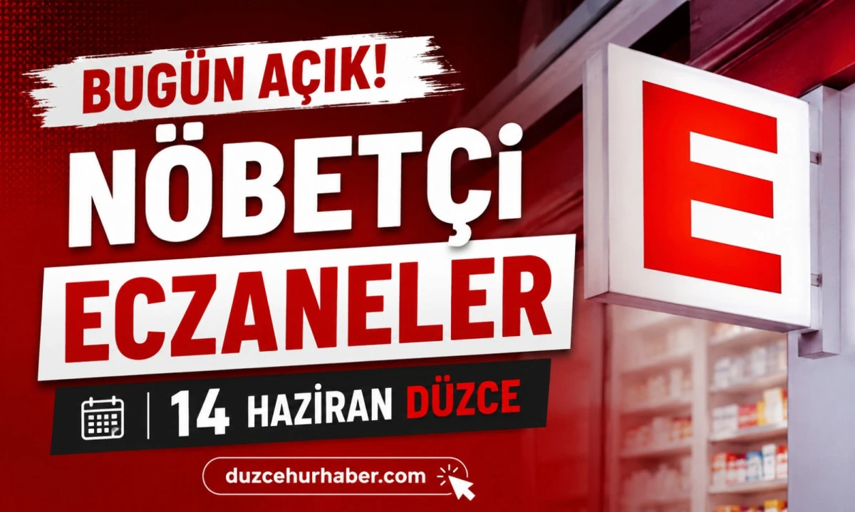 Düzce Nöbetçi Eczaneleri 14 Haziran 2026 | Bugün Açık Eczaneler