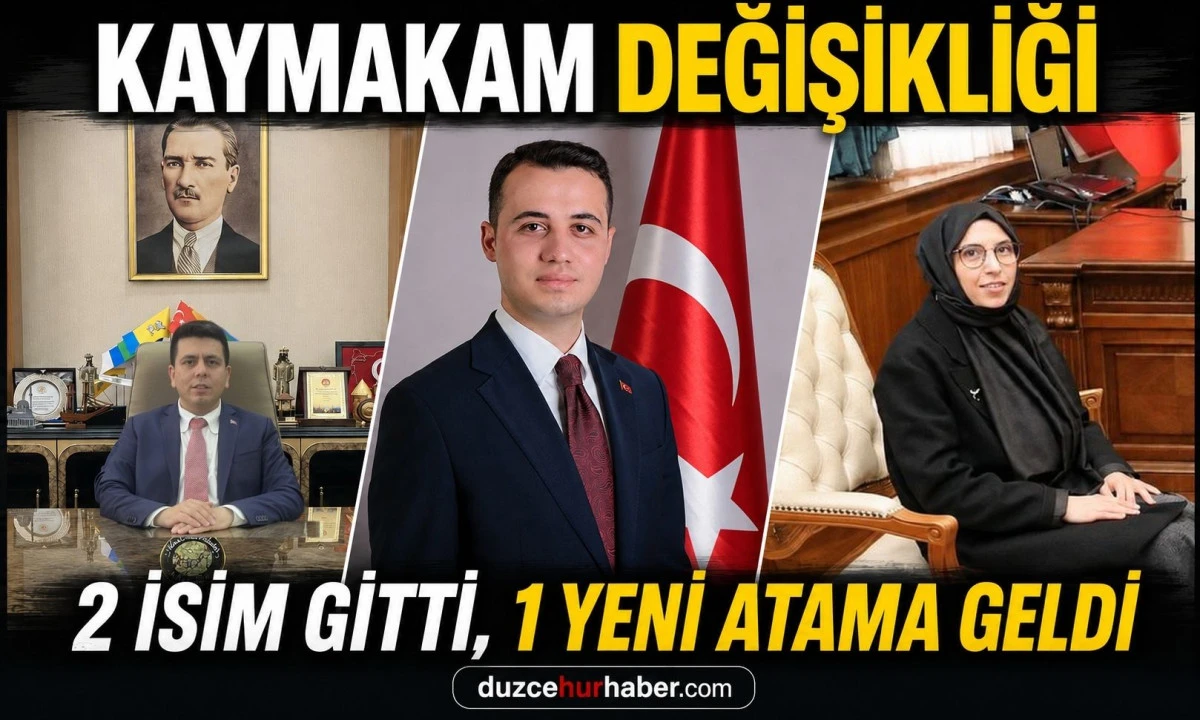 Düzce’de Kaymakam Değişikliği: 2 İsim Gitti, 1 Yeni Atama Geldi
