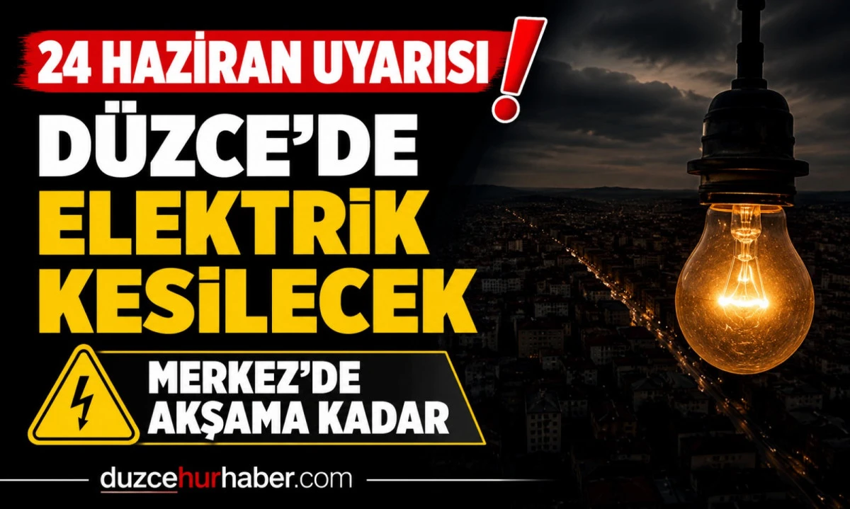 Düzce elektrik kesintisi 24 Haziran 2026: Merkez’de akşam saatlerine uzayan program