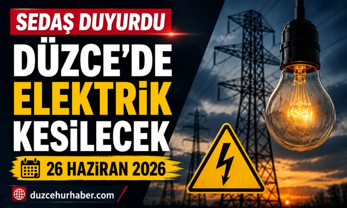 SEDAŞ duyurdu: Düzce'de 26 Haziran elektrik kesintisi uygulanacak bölgeler belli oldu