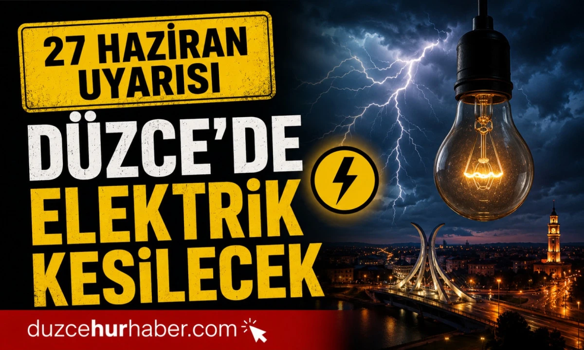 Düzce elektrik kesintisi 27 Haziran 2026: Gölyaka ve Cumayeri’de uzun program var