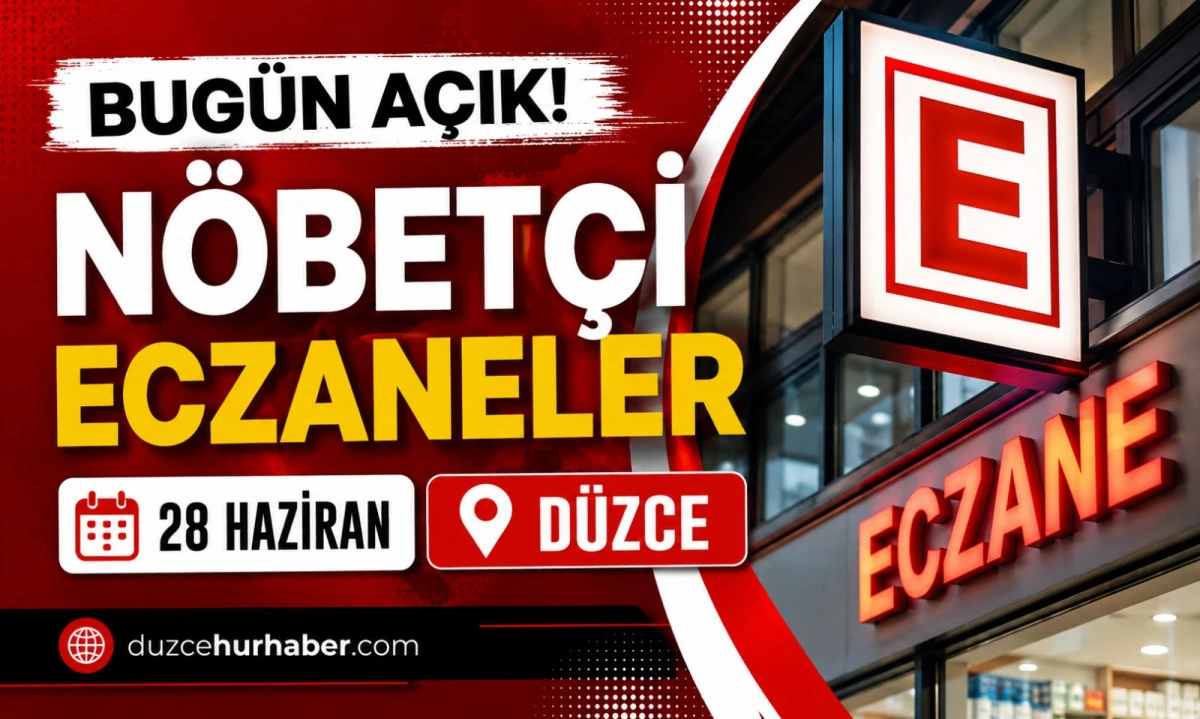 Düzce Nöbetçi Eczaneleri 28 Haziran 2026 | Bugün Açık Eczaneler