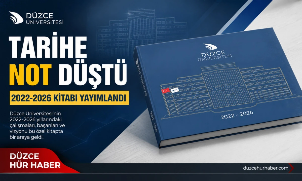 Düzce Üniversitesi'nin 2022-2026 Dönemi Kitaplaştırıldı