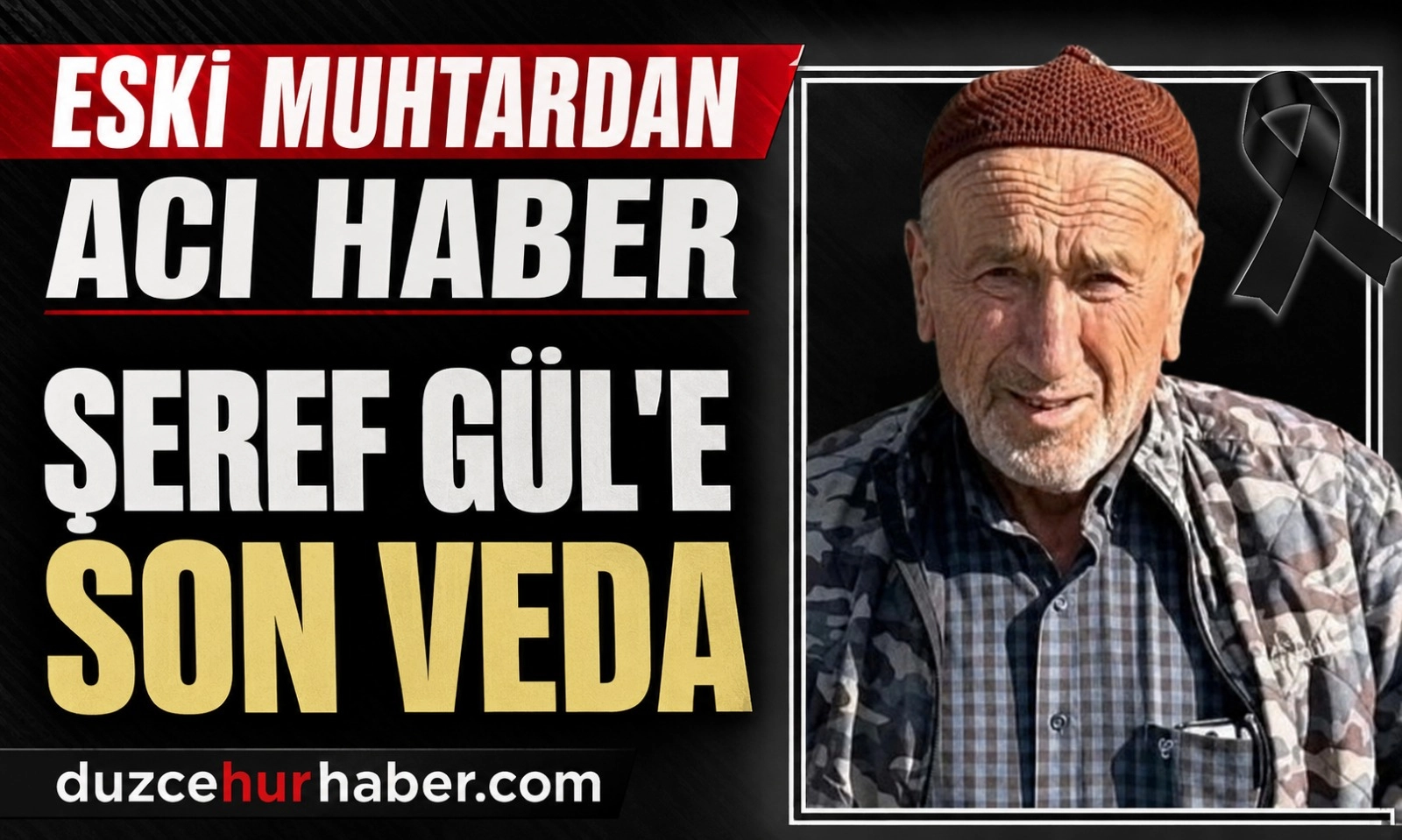 Dedeler Mahallesi eski muhtarı Şeref Gül hayatını kaybetti
