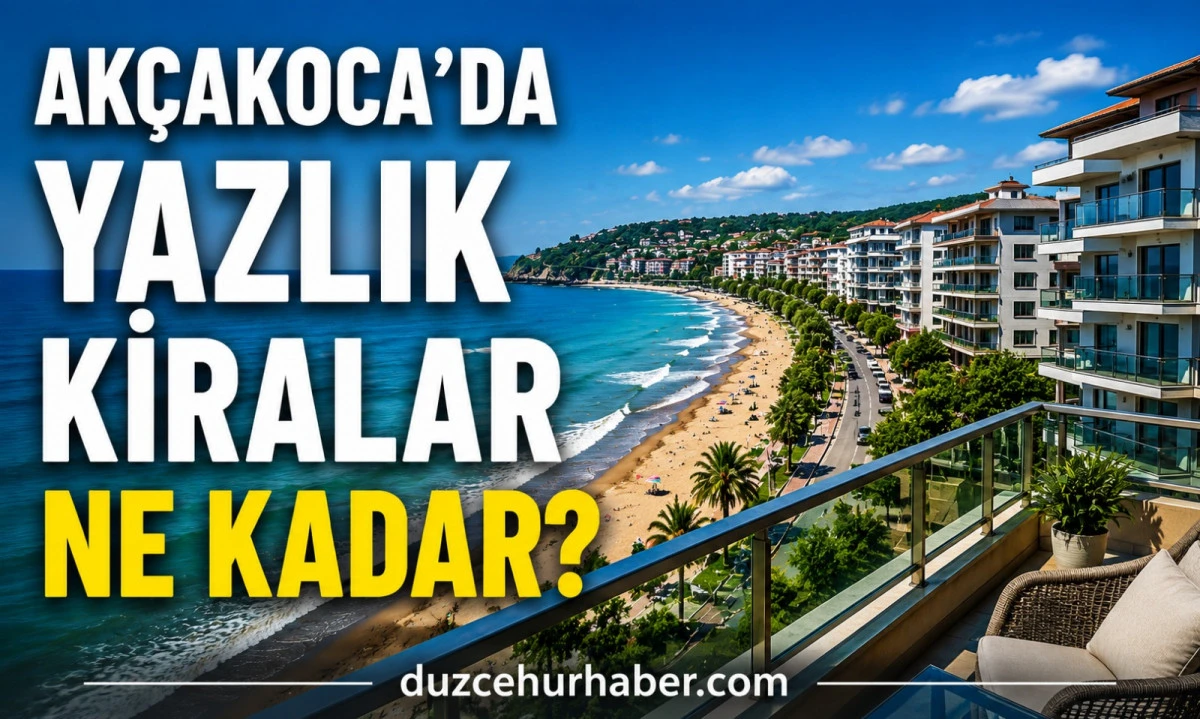 Akçakoca'da Yazlık Kiralar Ne Kadar? 2026 Sezonluk Ev Rehberi