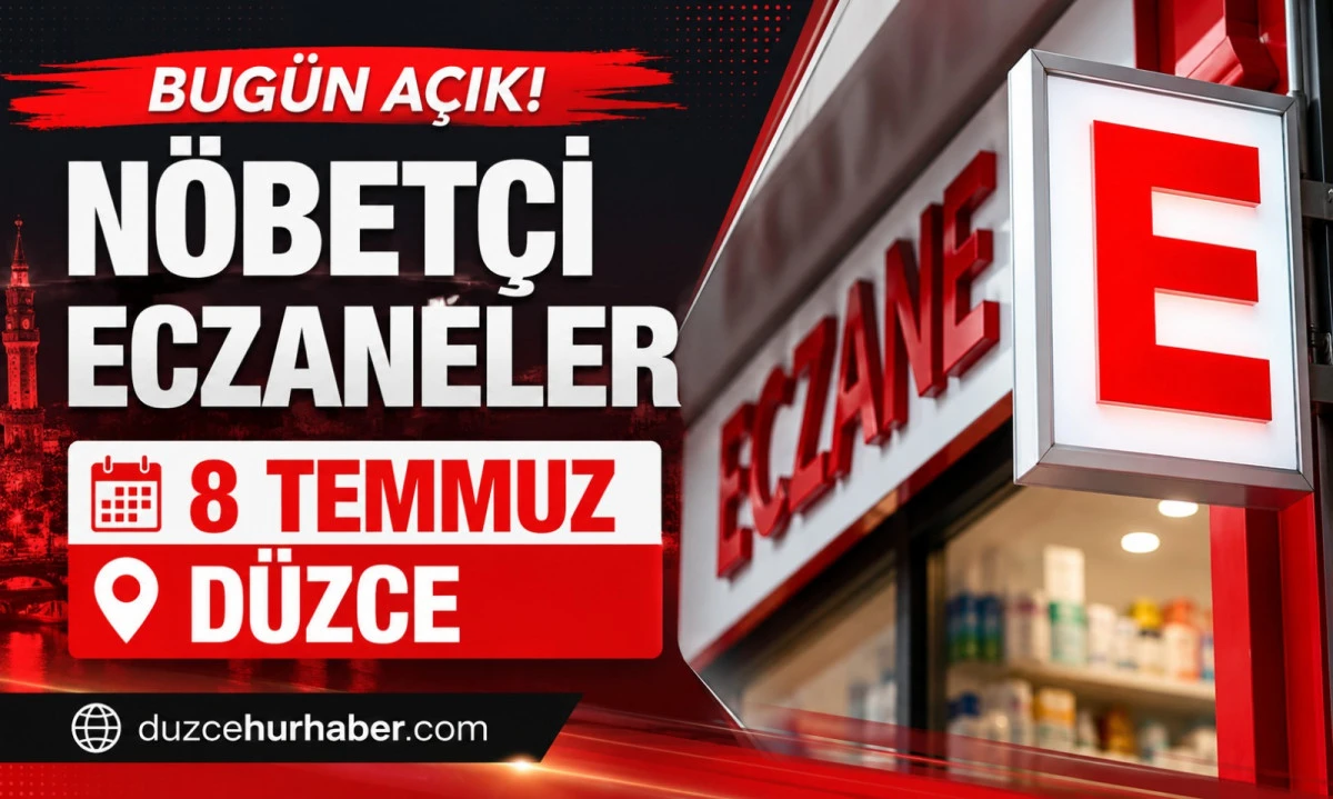 Düzce Nöbetçi Eczaneleri 8 Temmuz 2026 | Bugün Açık Eczaneler