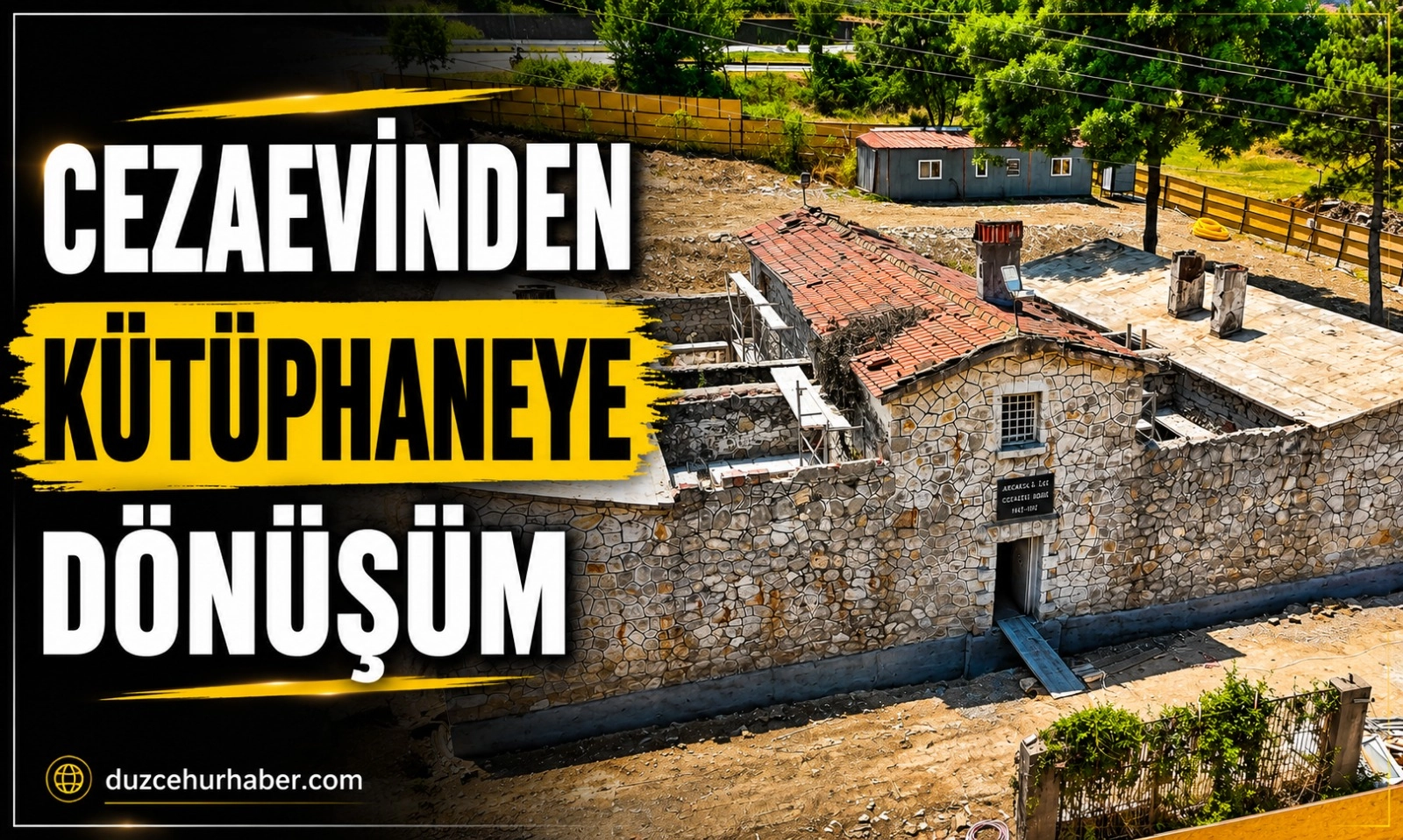 Akçakoca'nın tarihi cezaevi yeniden hayat buluyor! Kütüphane ve kafe olacak
