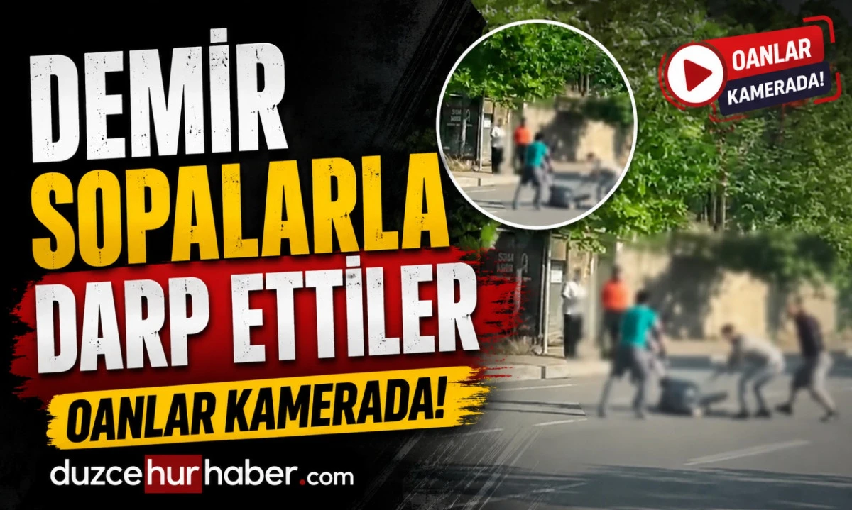 Cadde Ortasında Dehşet: Demir Sopalarla Darp Ettiler