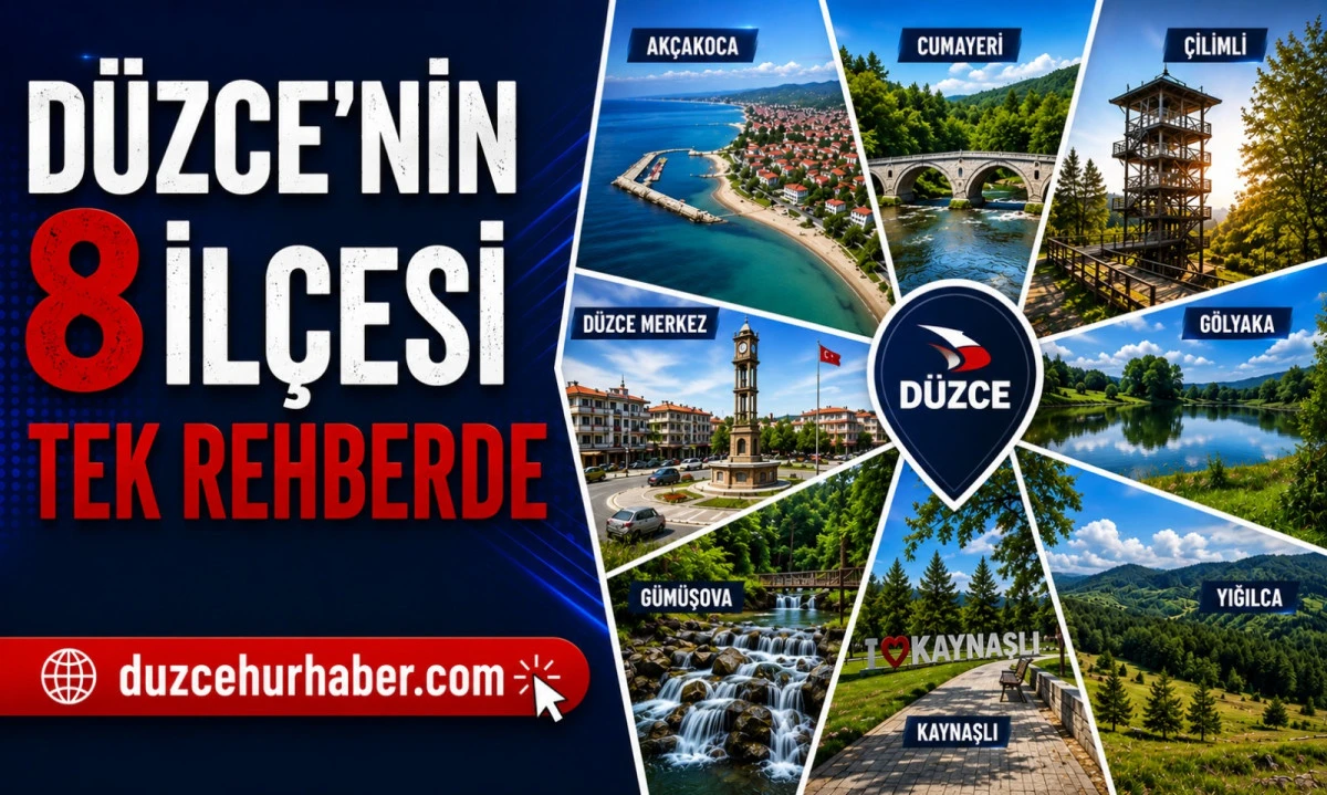 Düzce İlçeleri Rehberi: 8 İlçenin Nüfusu ve Öne Çıkan Özellikleri