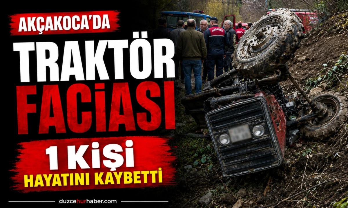 Akçakoca'da Traktör Faciası: 1 Kişi Hayatını Kaybetti
