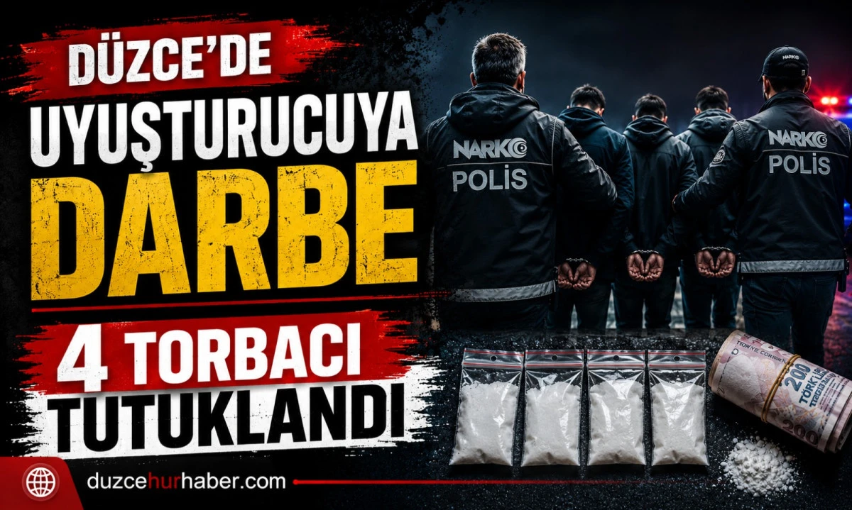 Düzce'de Uyuşturucuya Geçit Yok: 4 Torbacı Tutuklandı