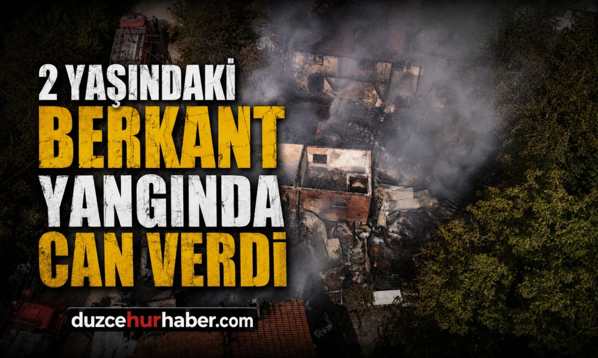2 Yaşındaki Berkant Yangında Can Verdi
