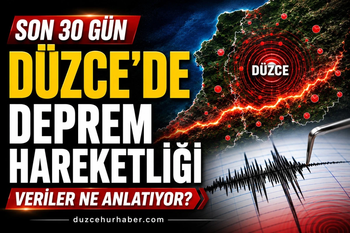 Düzce’de Deprem Hareketliliği Artıyor mu? Son 30 Günün Verileri İncelendi