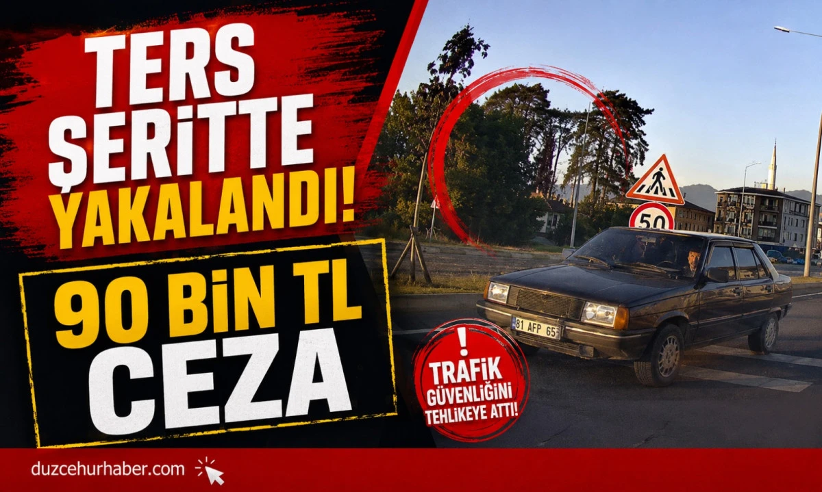Düzce'de Trafiği Tehlikeye Attı, 90 Bin TL Ceza Yedi