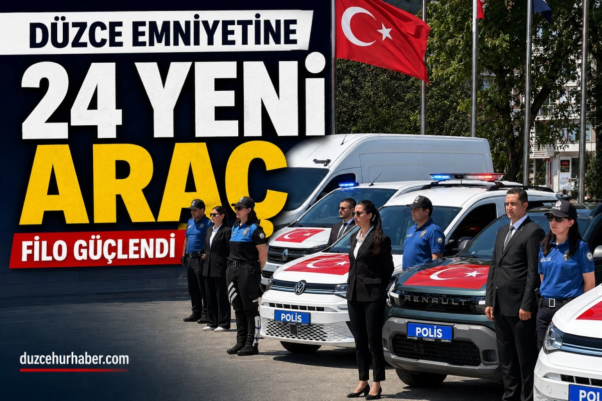 Düzce Emniyeti Gücüne Güç Kattı! 24 Yeni Araç Göreve Başladı