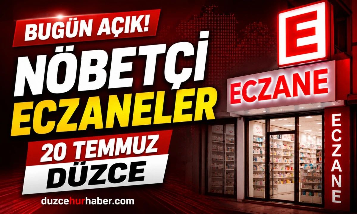 20 Temmuz 2026 Düzce Nöbetçi Eczaneleri | Merkez ve İlçelerde Güncel Liste
