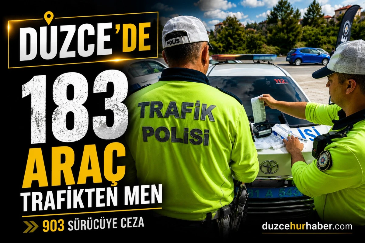 Düzce'de Trafikte Ceza Yağdı! 903 Sürücüye İşlem, 183 Araç Men Edildi