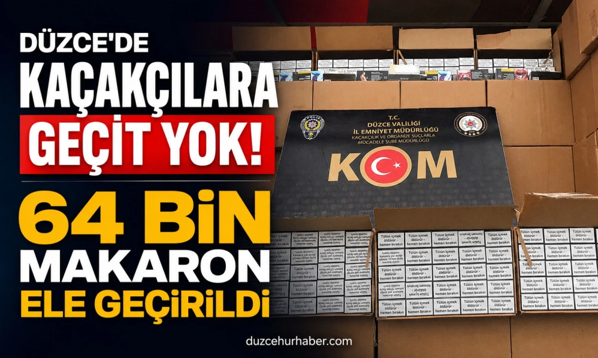 Düzce'de Kaçakçılara Geçit Yok! 64 Bin Makaron ve Dedektör Ele Geçirildi