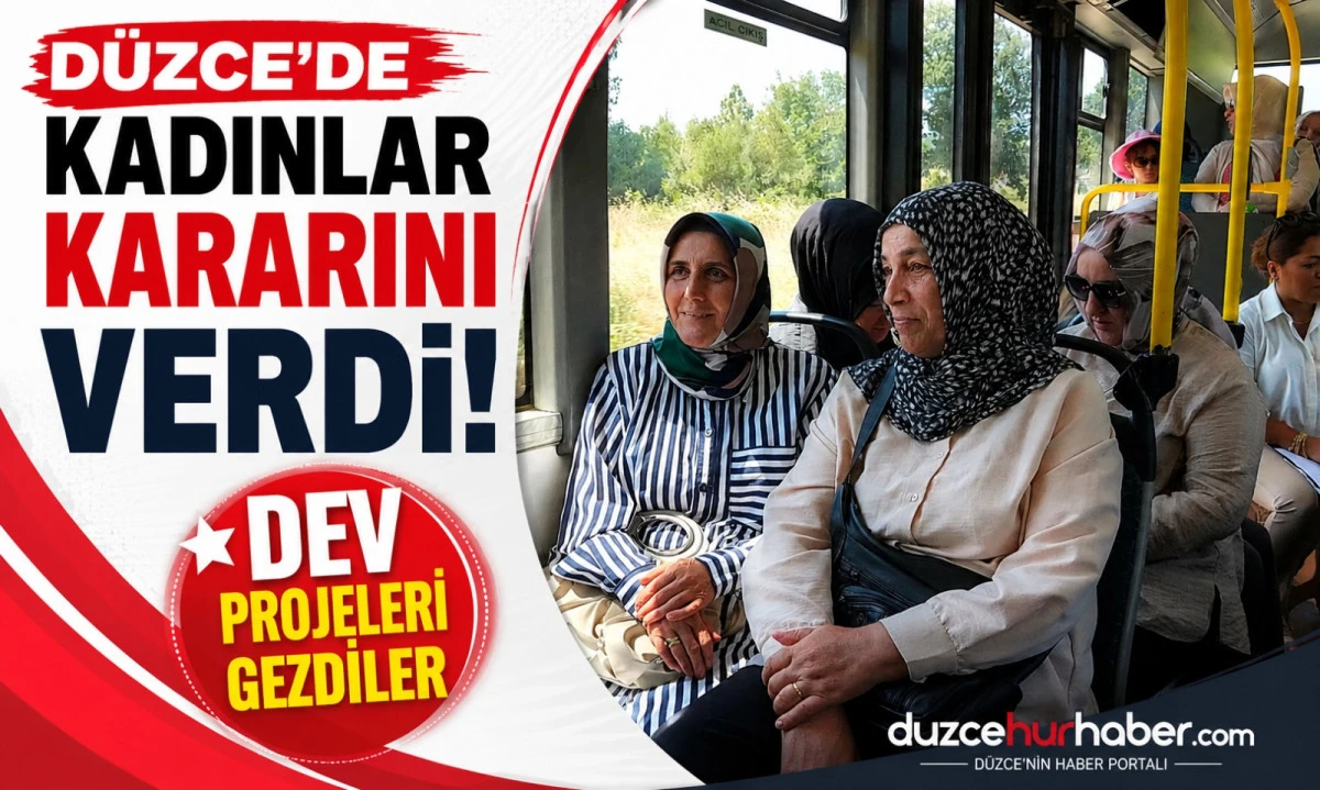 Düzce'de Kadınlar Dev Yatırımları Yerinde İnceledi