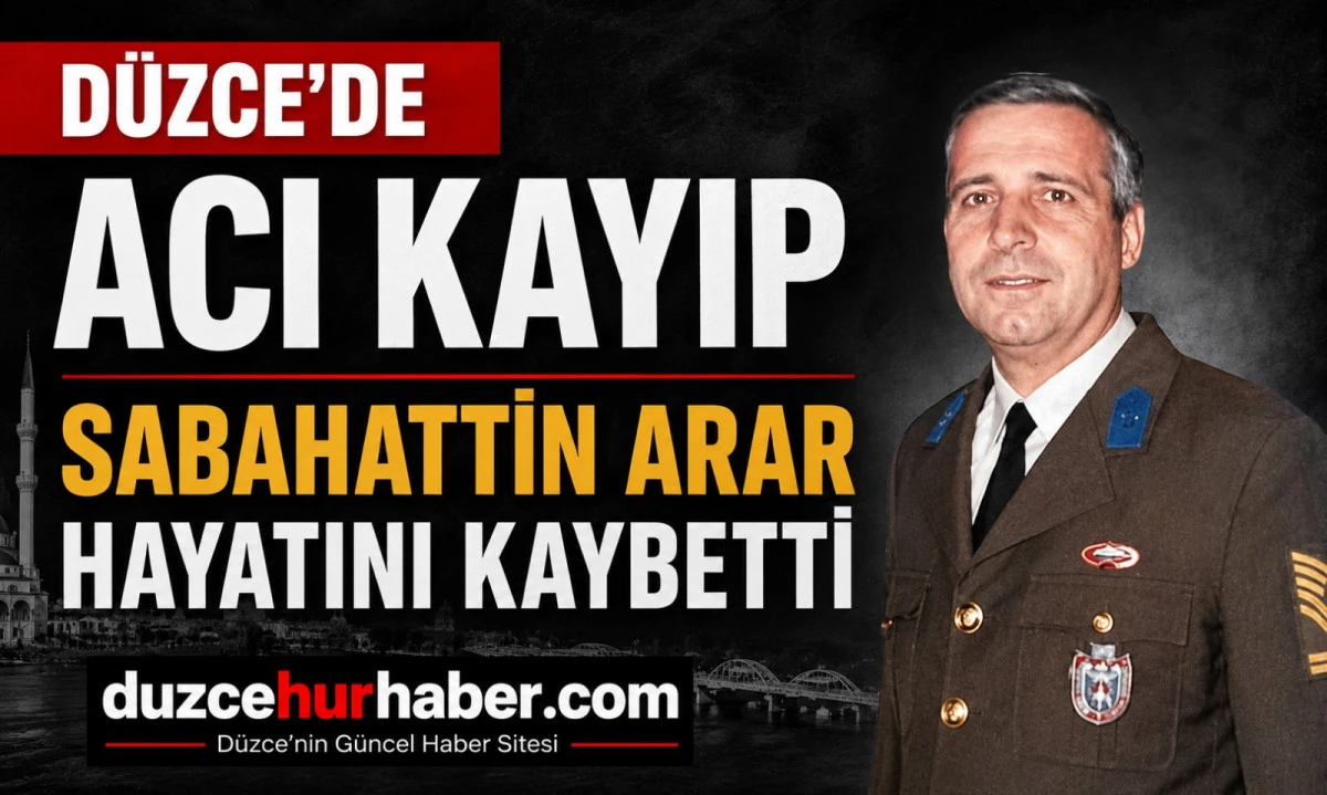 Düzce'de emekli astsubay Sabahattin Arar hayatını kaybetti