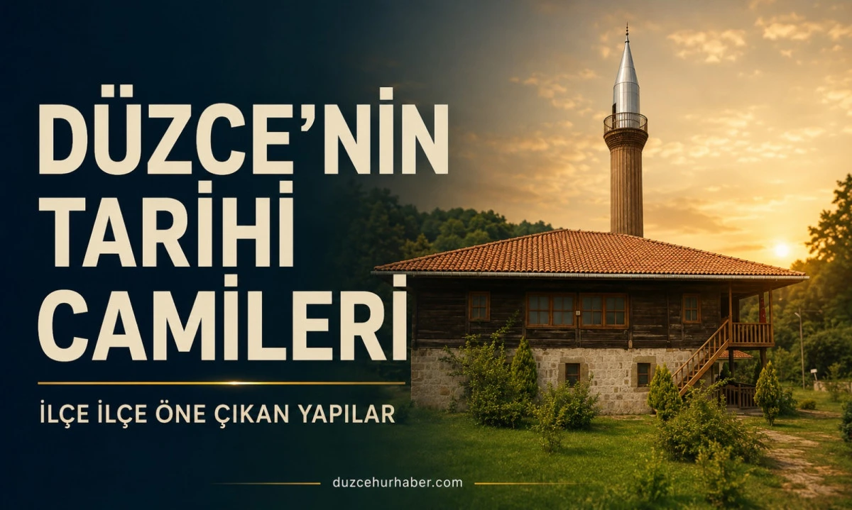 Düzce Camileri: İlçe İlçe Tarihi ve Öne Çıkan Camiler