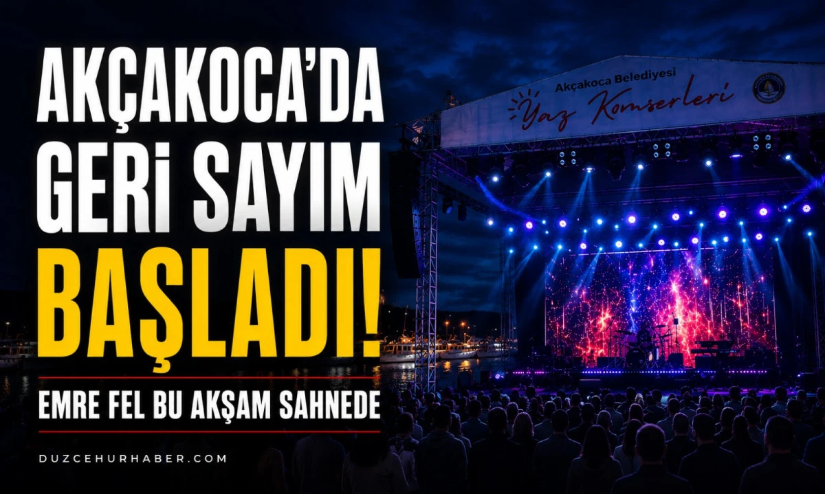 Akçakoca'da bu akşam müzik şöleni! Emre Fel ve Ezgi Ayçe sahne alacak