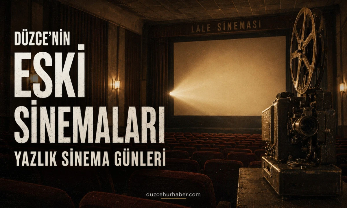 Düzce Eski Sinemaları: Yazlık Sinemalar ve Kent Hafızasında İz Bırakan Salonlar