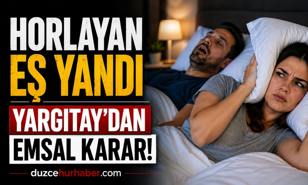 Düzce’de evli çiftleri de ilgilendiriyor! Horlama ve diş gıcırdatma kusur sayıldı
