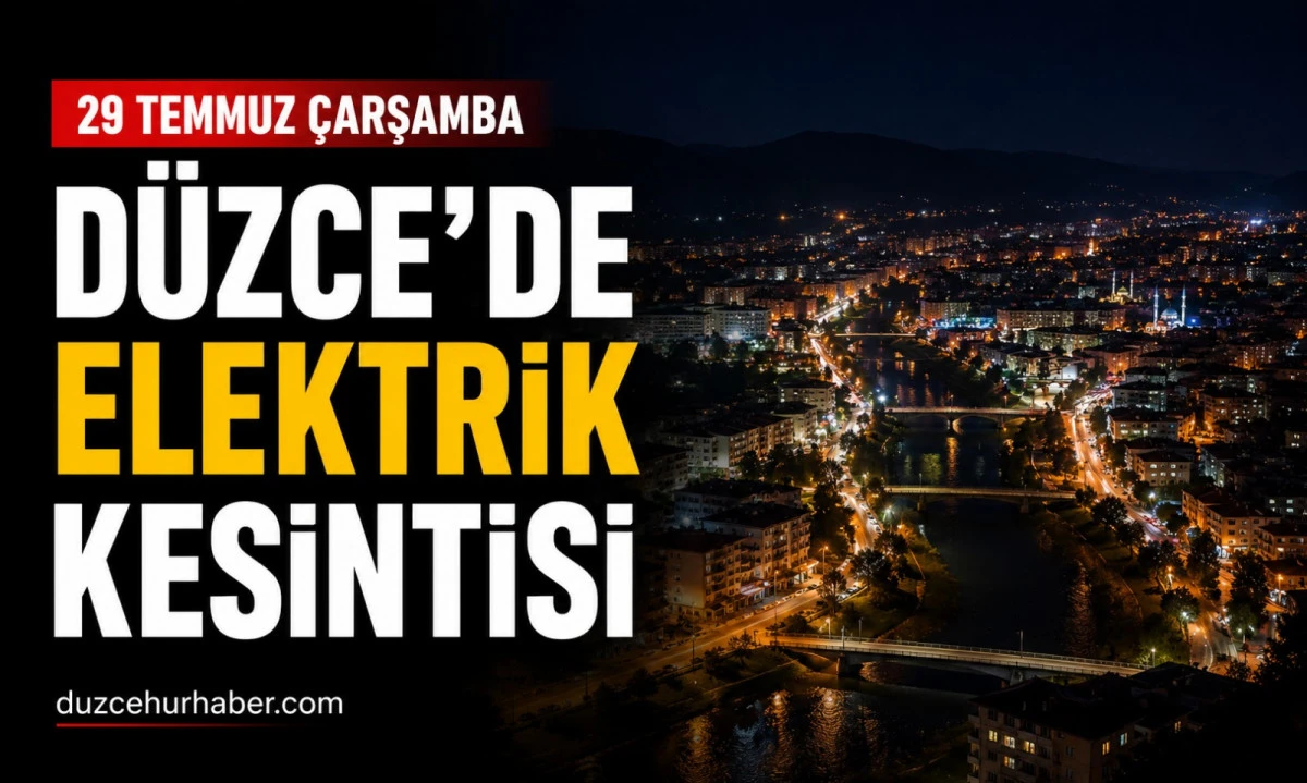 SEDAŞ duyurdu: Düzce'de 29 Temmuz elektrik kesintisi