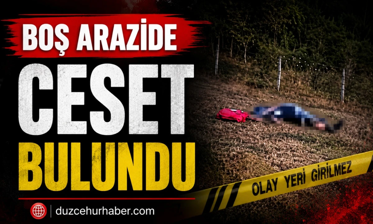 Boş Arazide Erkek Cesedi Bulundu! Soruşturma Başlatıldı