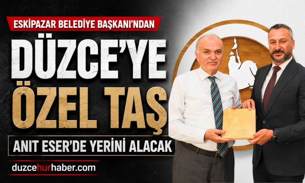 Düzce’de yükselen Anıt Eser’e Karabük’ten özel taş