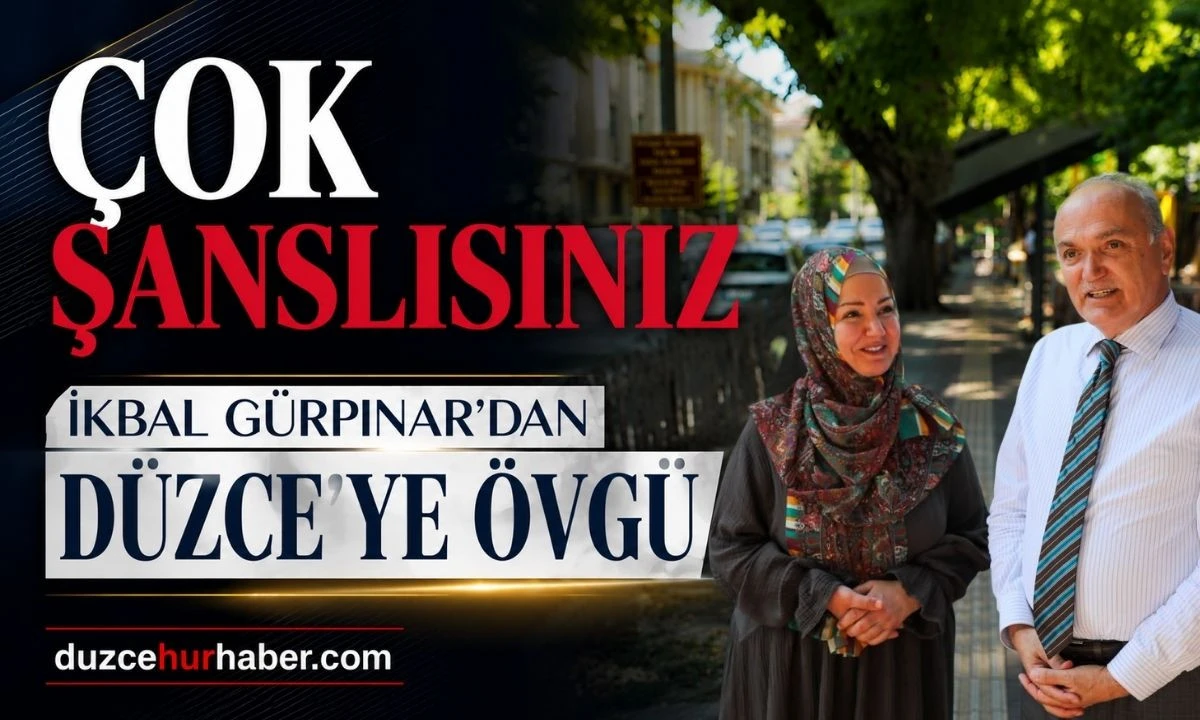 İkbal Gürpınar'dan Düzce itirafı: "Siz burada olduğunuz için çok şanslısınız"
