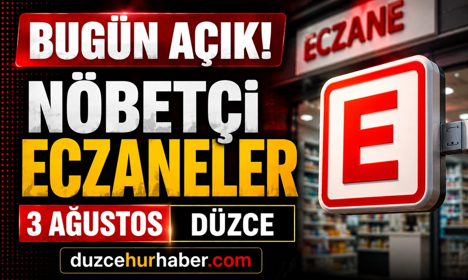 Düzce Nöbetçi Eczaneleri 3 Ağustos 2026 | Merkez ve İlçelerde Güncel Liste