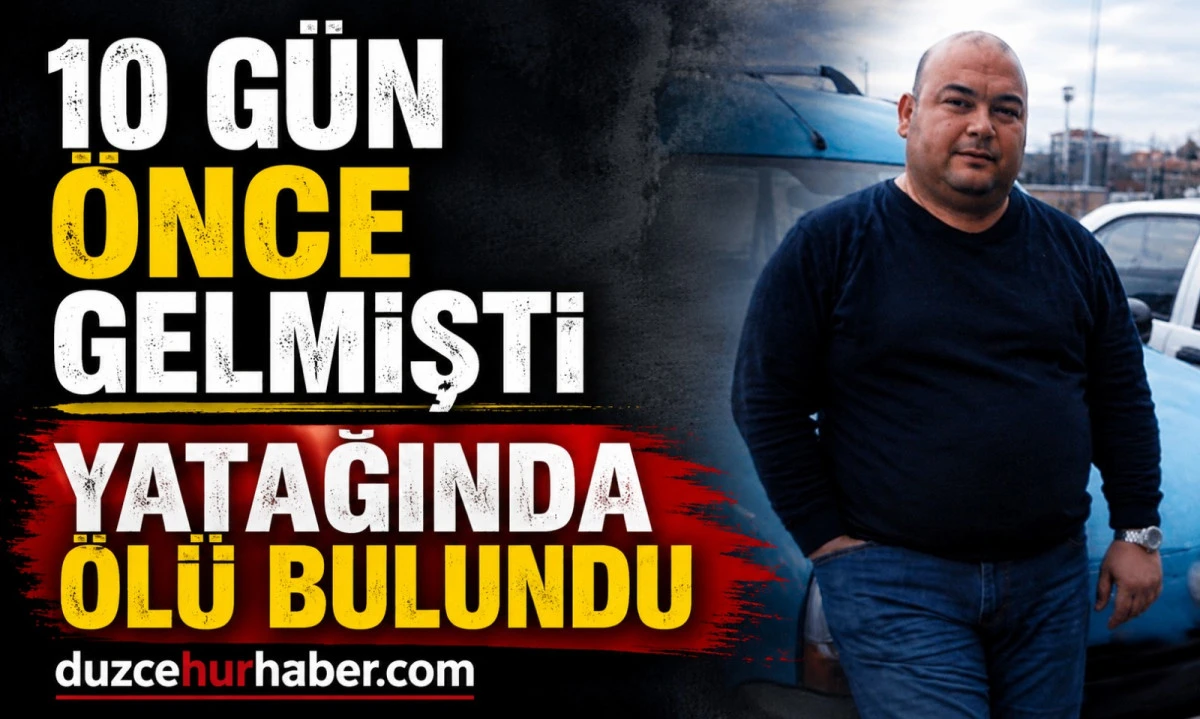 10 Gün Önce Annesinin Yanına Gelmişti! Yatağında Ölü Bulundu