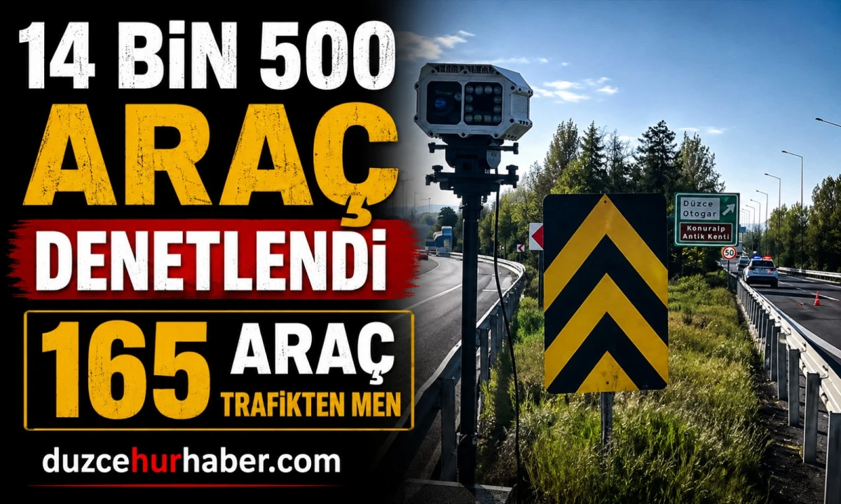 Düzce'de 165 araç trafikten men edildi! Bir haftada 14 bin 500 araç denetlendi