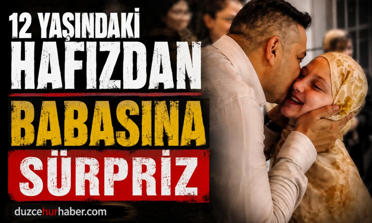 12 Yaşındaki Hafızdan Babasına Duygulandıran Sürpriz