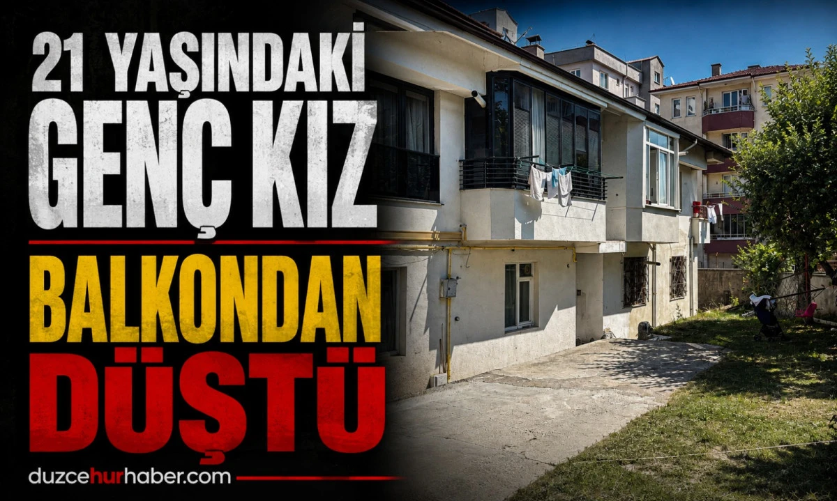 21 Yaşındaki Genç Kız Balkondan Kafa Üstü Düştü