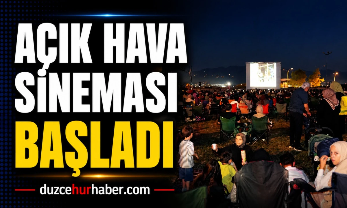 Açık Hava Sinema Akşamları Düzce'de başladı