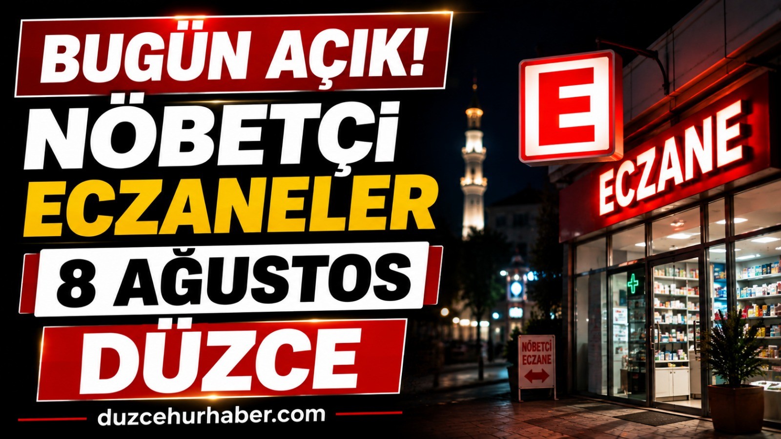 Düzce nöbetçi eczaneleri: 8 Ağustos 2026 İlçe ilçe güncel liste
