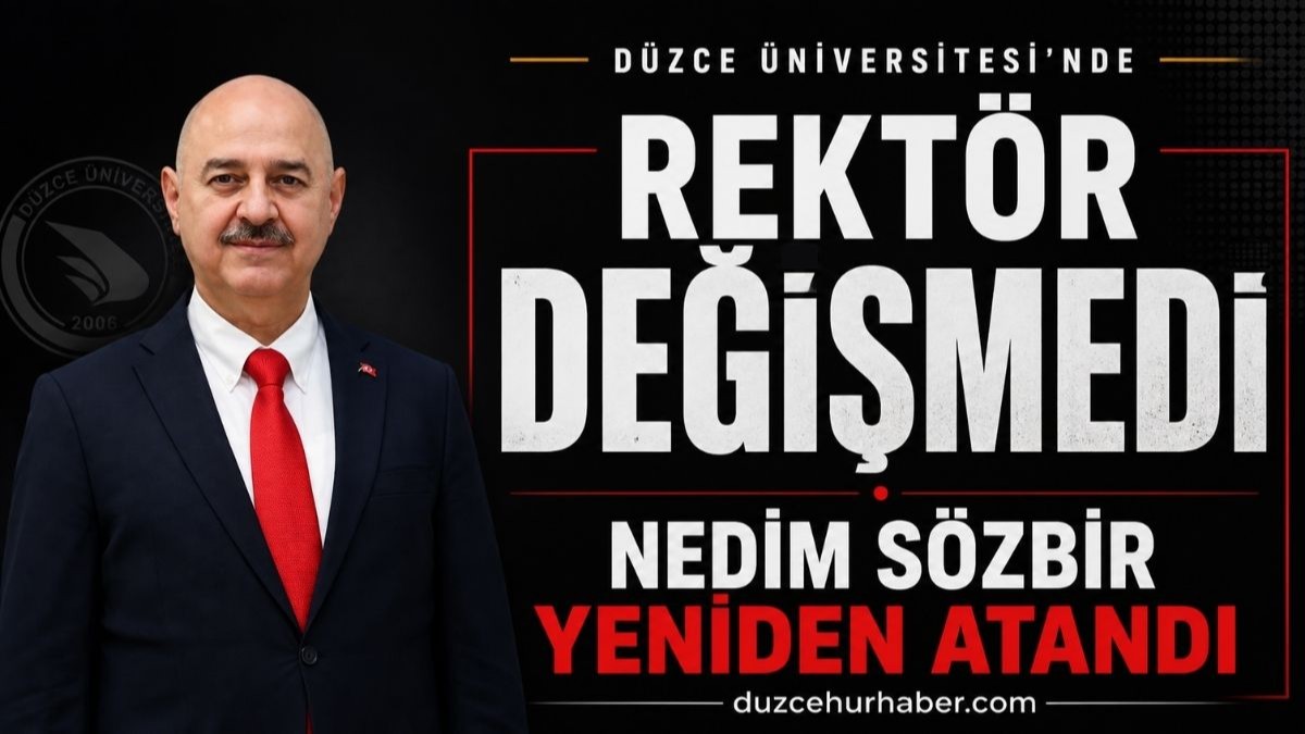 Düzce Üniversitesi Rektörlüğüne Prof. Dr. Nedim Sözbir yeniden atandı