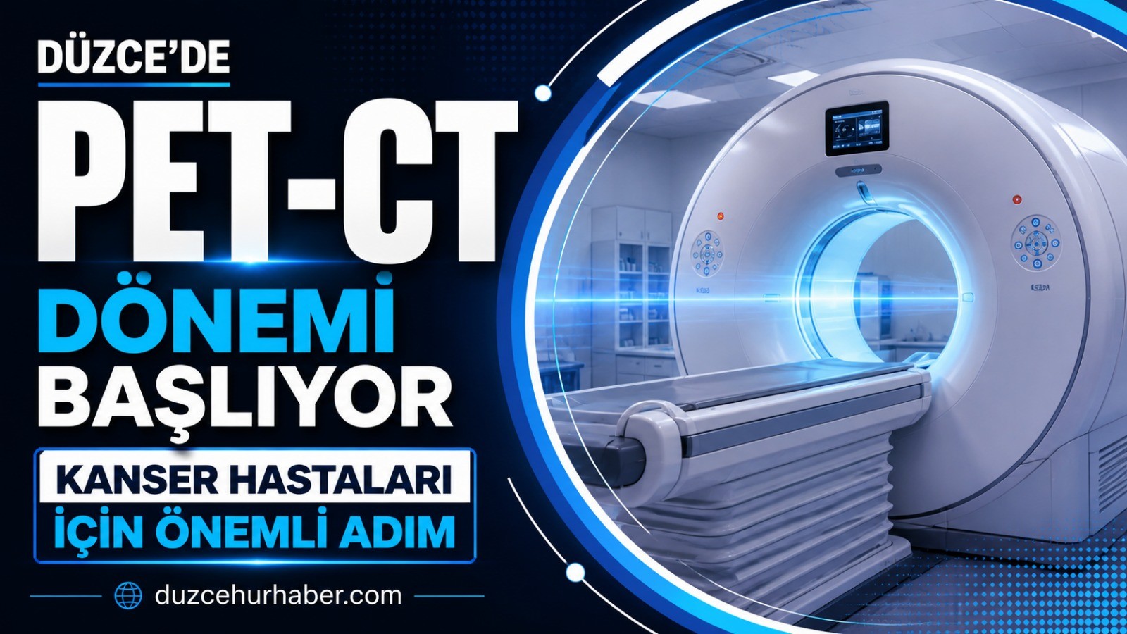 Düzce’de PET-CT dönemi başlıyor: Kanser hastaları için önemli yatırım