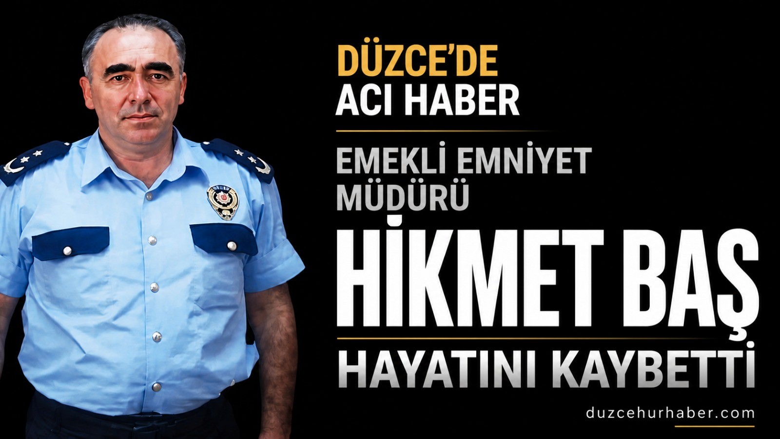 Emekli Ardahan Emniyet Müdürü Hikmet Baş hayatını kaybetti