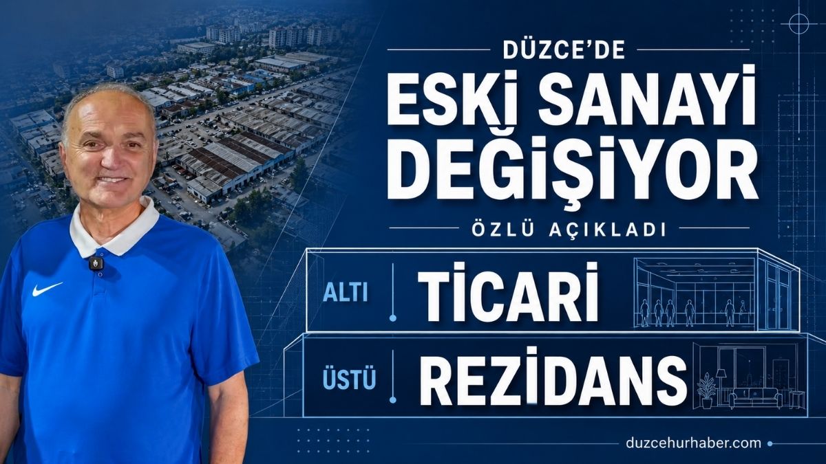 duzcede-eski-sanayi-sitesi-icin-donusum-geliyor-ozlu-detayini-acikladi-010618