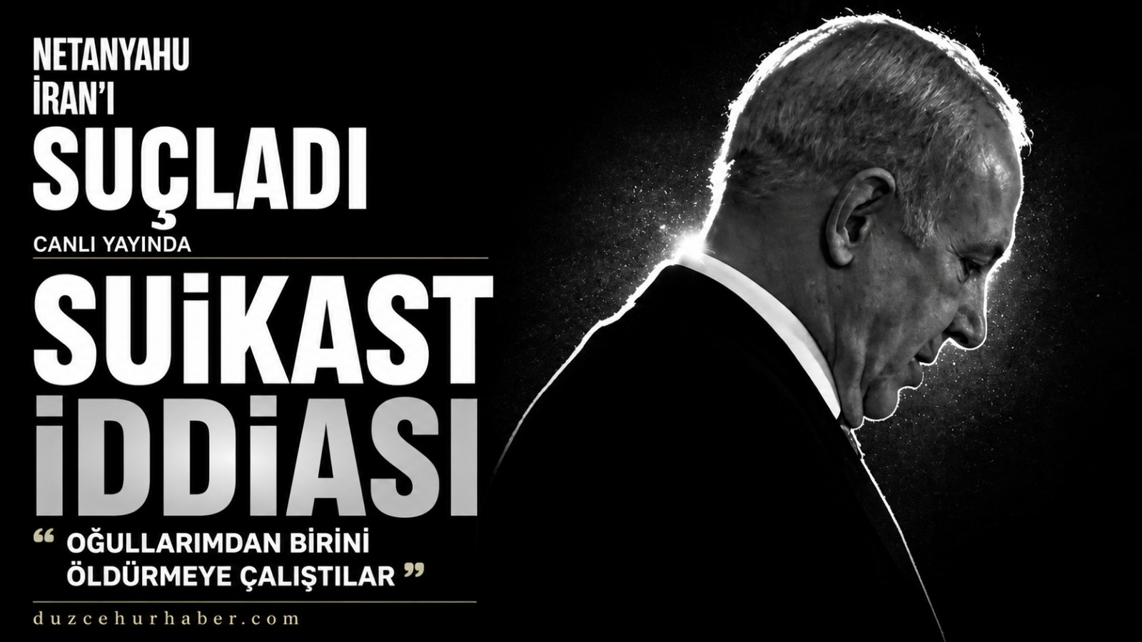 Netanyahu'dan dikkat çeken İran iddiası: “Oğullarımdan birini öldürmeye çalıştılar”