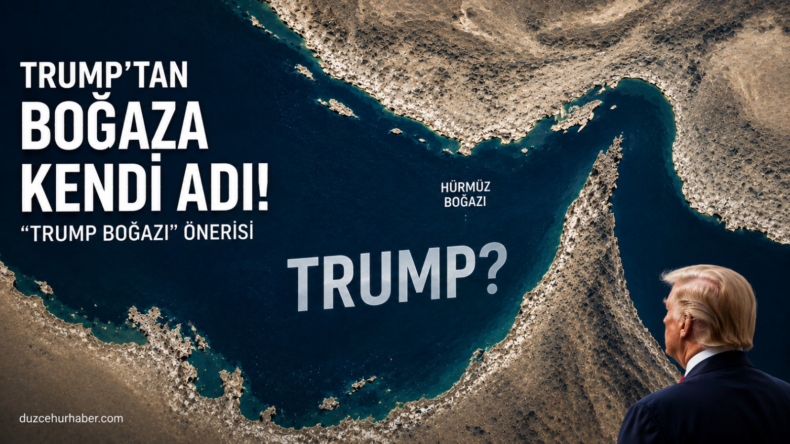 Trump'tan dikkat çeken Hürmüz çıkışı: Boğaza kendi adını önerdi