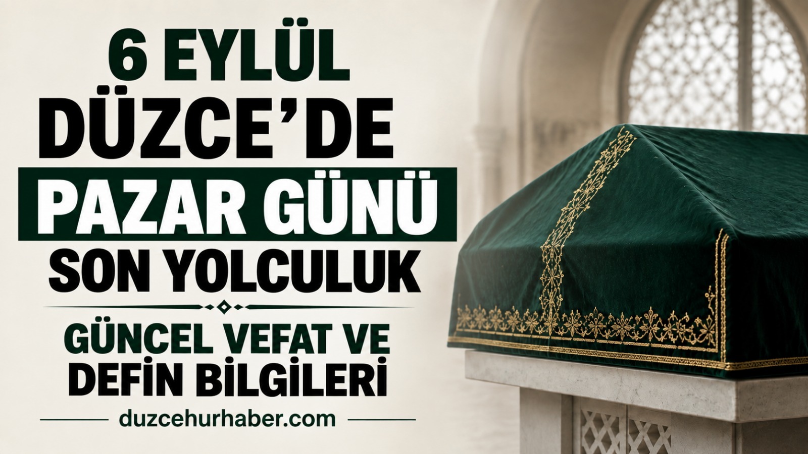 Düzce vefat edenler 6 Eylül 2026: Bugünkü cenaze ve defin bilgileri