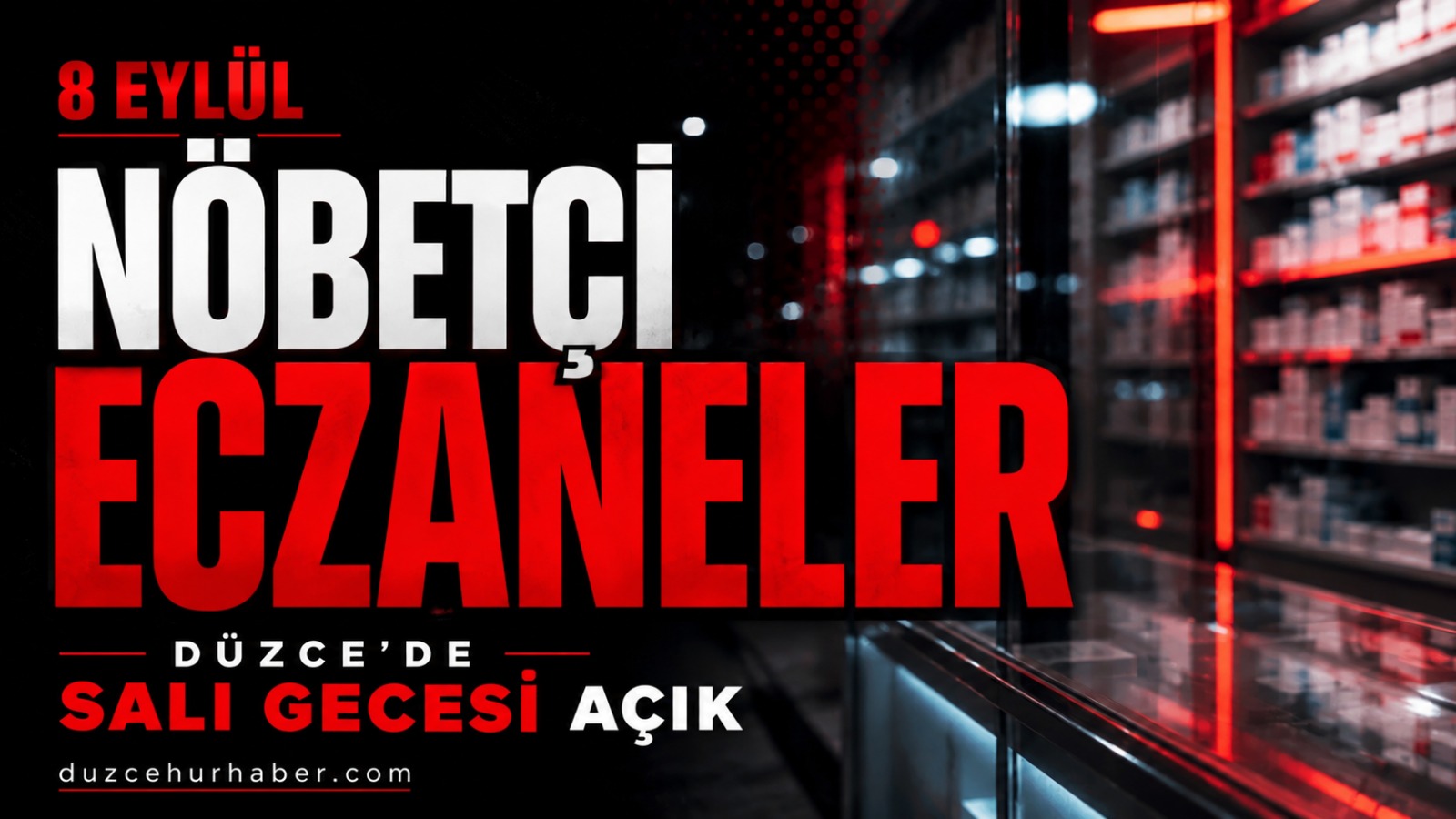 8 Eylül’de Düzce’de eczane nöbeti: Salı gecesi açık 11 adres