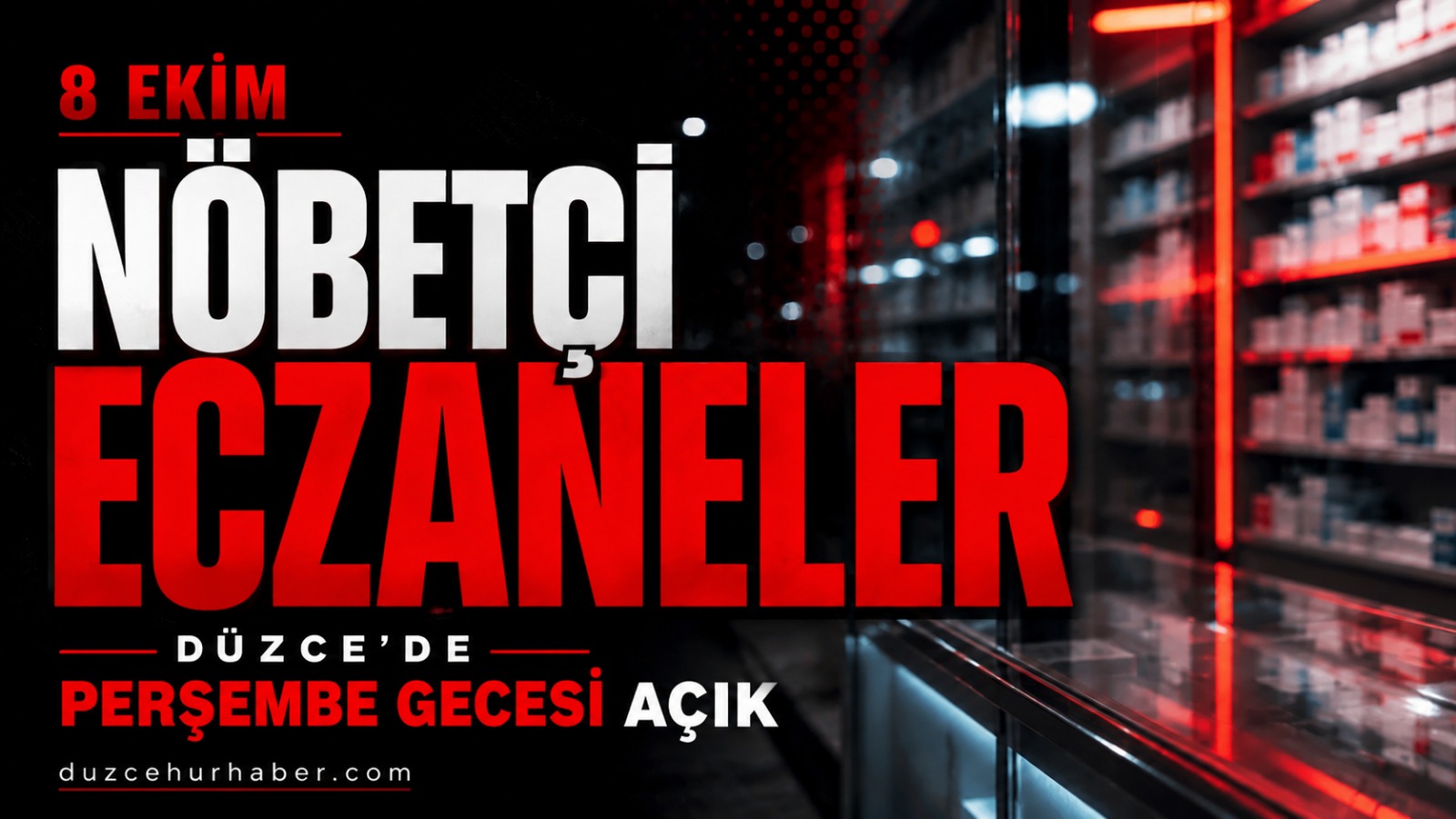 8 Ekim’de Düzce’de eczane nöbeti: Perşembe gecesi açık 11 adres